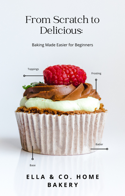 From Scratch to Delicious: Baking Made Easier for Beginners (eBook)