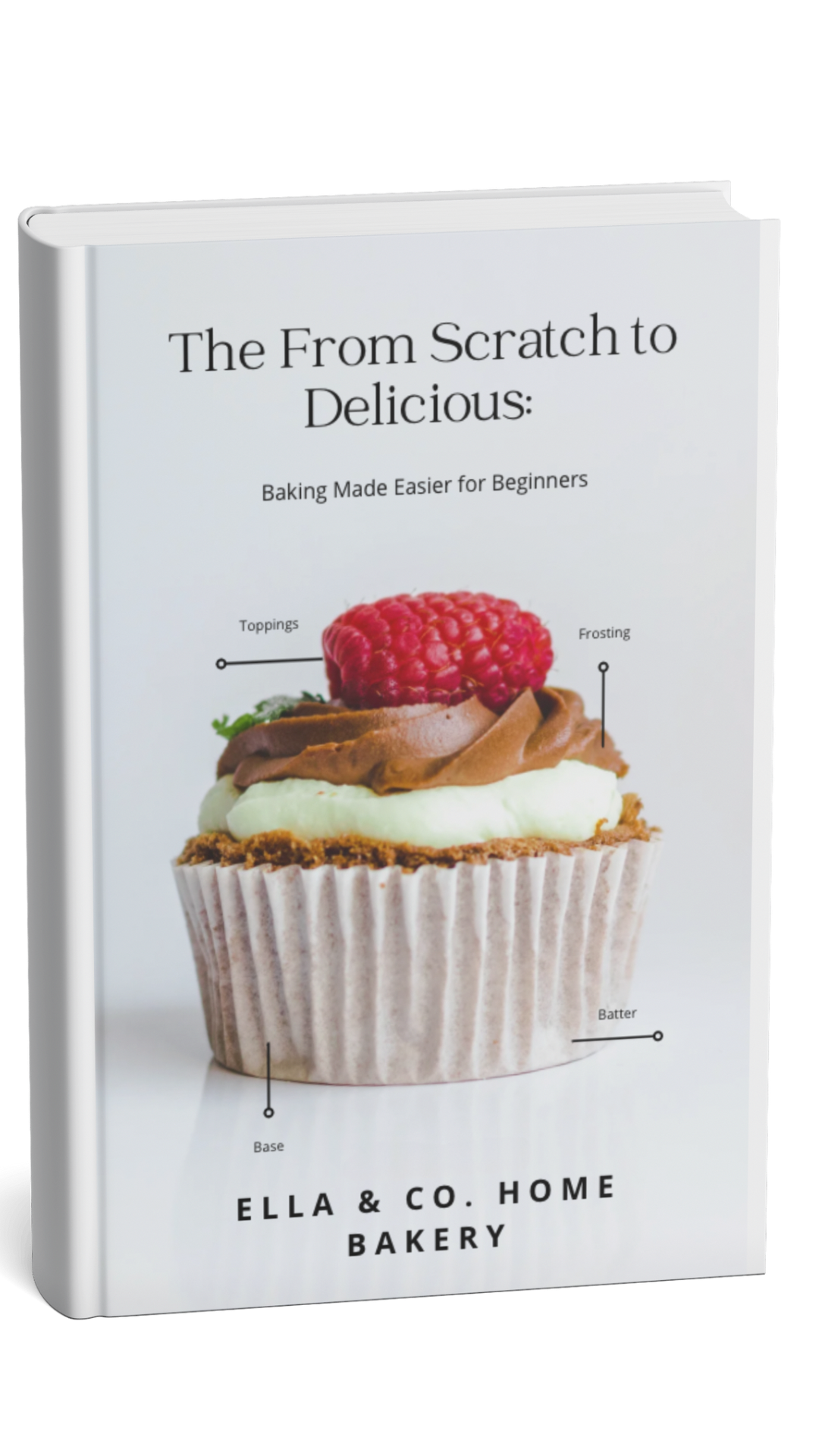 From Scratch to Delicious: Baking Made Easier for Beginners (eBook)